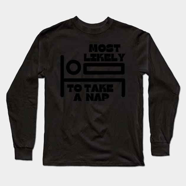 most likely to take a nap t-shirt Long Sleeve T-Shirt by MoGaballah